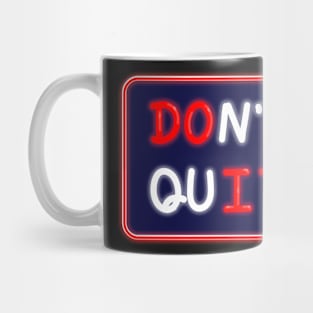 Inspirational quotes don't quit do it. Neon handwritten. Mug